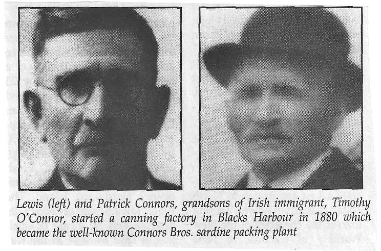 Lewis (left) and Patrick Connors, grandsons of Irish immigrant Timothy O'Connor, started a canning factory in Black's Harbour in 1880 which became the well-known Connors Bros. sardine packing plant.